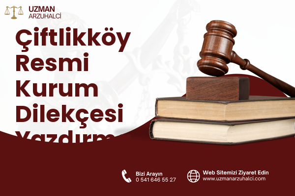 Çiftlikköy Resmi Kurum Dilekçesi Yazdırma