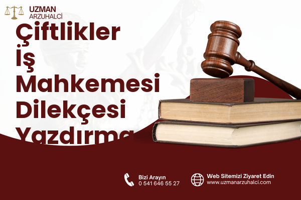 Çiftlikler İş Mahkemesi Dilekçesi Yazdırma - Ceyhan