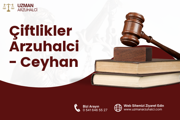 Çiftlikler Arzuhalci - Ceyhan