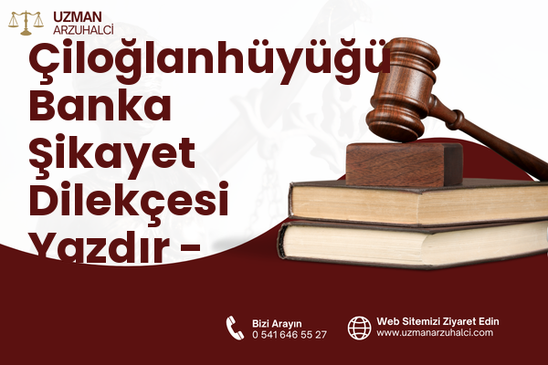 Çiloğlanhüyüğü Banka Şikayet Dilekçesi Yazdır - Kırıkhan