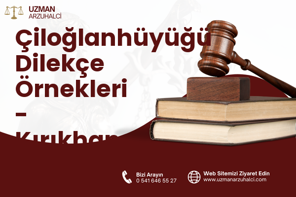Çiloğlanhüyüğü Dilekçe Örnekleri - Kırıkhan