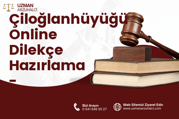 Çiloğlanhüyüğü Online Dilekçe Hazırlama - Kırıkhan