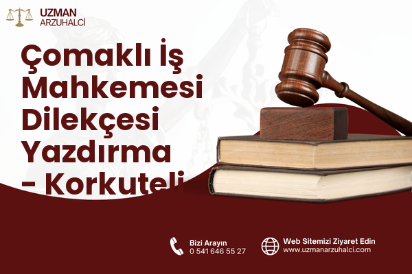 Çomaklı İş Mahkemesi Dilekçesi Yazdırma - Korkuteli