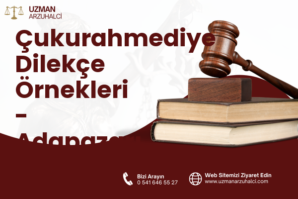Çukurahmediye Dilekçe Örnekleri - Adapazarı