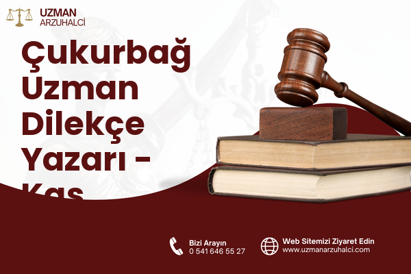 Çukurbağ Uzman Dilekçe Yazarı - Kaş