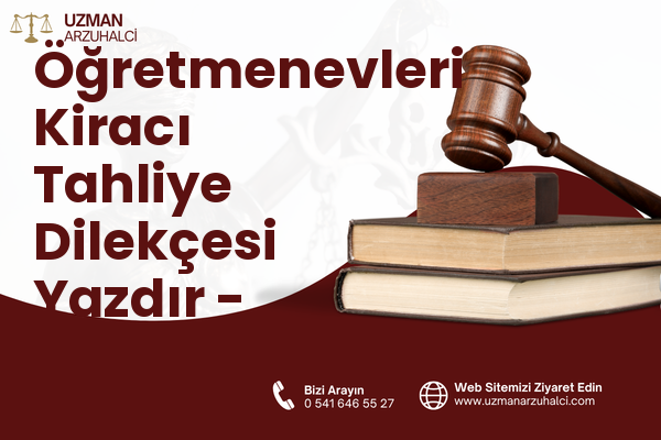 Öğretmenevleri Kiracı Tahliye Dilekçesi Yazdır - Konyaaltı