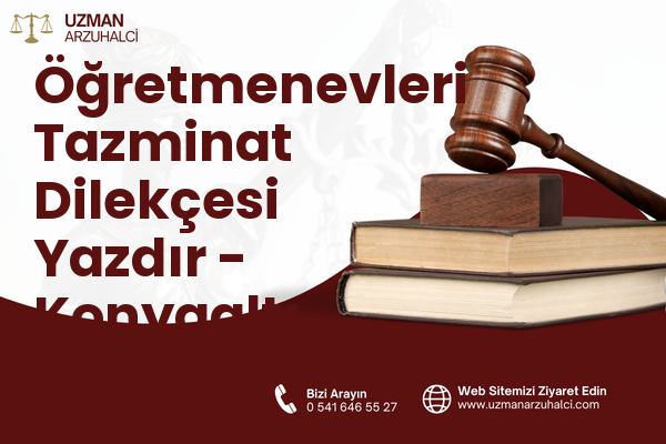 Öğretmenevleri Tazminat Dilekçesi Yazdır - Konyaaltı