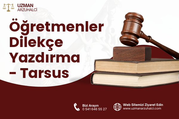 Öğretmenler Dilekçe Yazdırma - Tarsus