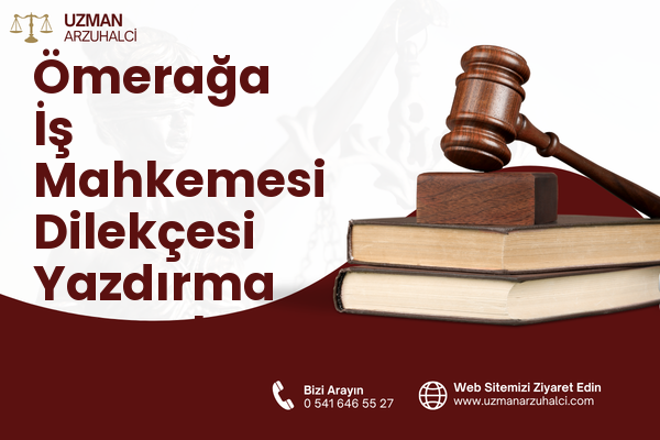 Ömerağa İş Mahkemesi Dilekçesi Yazdırma - Tepebaşı