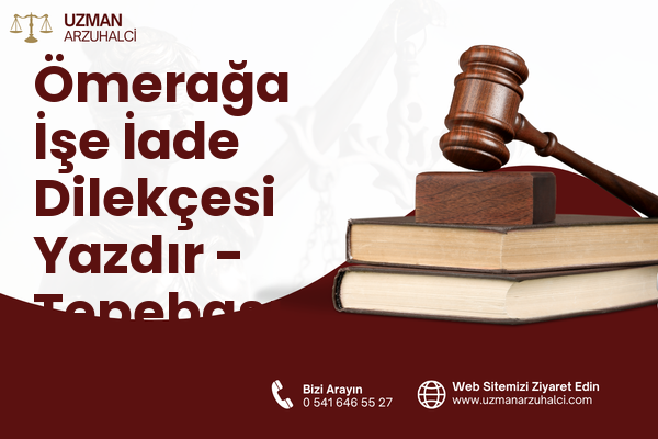 Ömerağa İşe İade Dilekçesi Yazdır - Tepebaşı