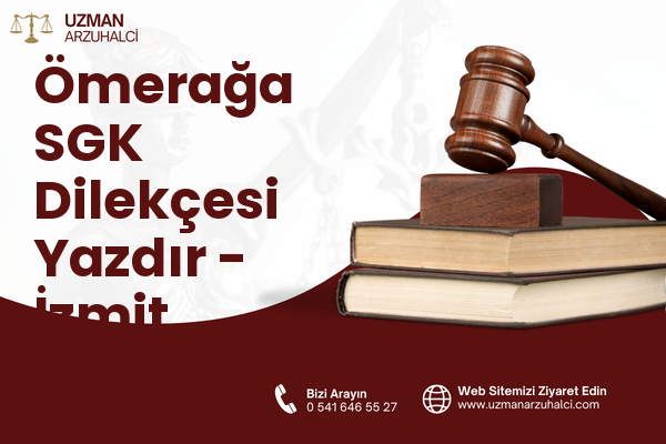 Ömerağa SGK Dilekçesi Yazdır - İzmit