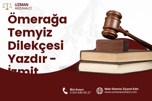 Ömerağa Temyiz Dilekçesi Yazdır - İzmit