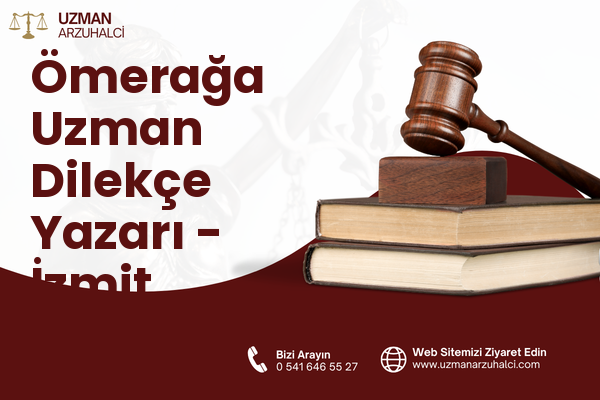 Ömerağa Uzman Dilekçe Yazarı - İzmit