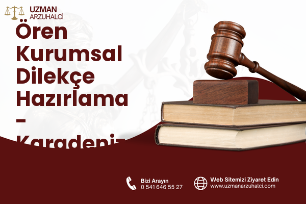Ören Kurumsal Dilekçe Hazırlama - Karadeniz Ereğli