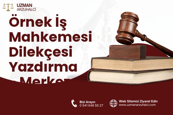 Örnek İş Mahkemesi Dilekçesi Yazdırma - Merkez