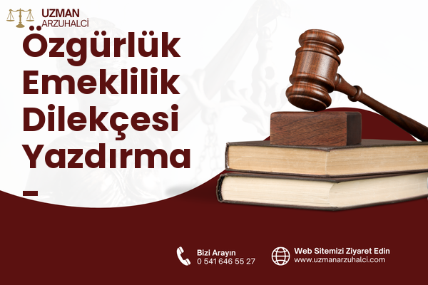 Özgürlük Emeklilik Dilekçesi Yazdırma - Çayırova