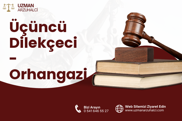 Üçüncü Dilekçeci - Orhangazi