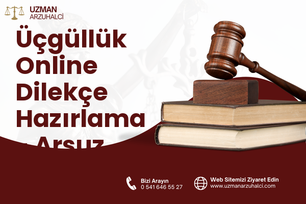 Üçgüllük Online Dilekçe Hazırlama - Arsuz