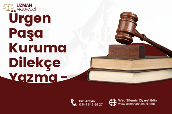 Ürgen Paşa Kuruma Dilekçe Yazma - Antakya