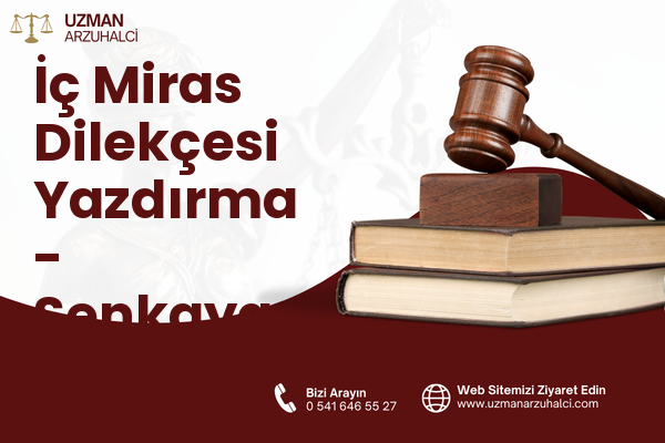 İç Miras Dilekçesi Yazdırma - Şenkaya