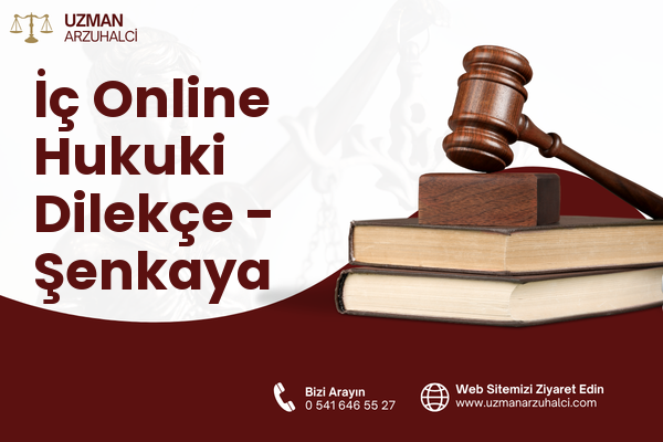 İç Online Hukuki Dilekçe - Şenkaya