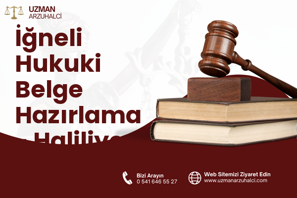 İğneli Hukuki Belge Hazırlama - Haliliye