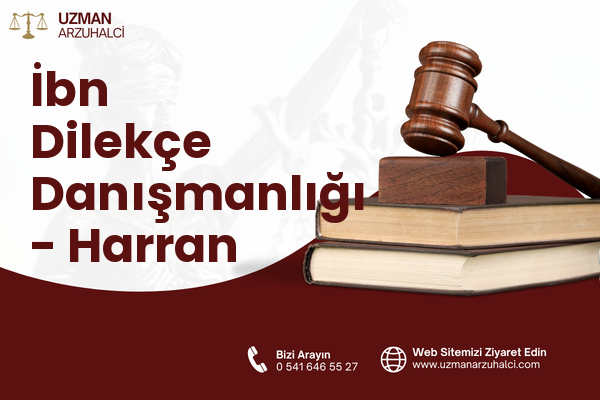 İbn Dilekçe Danışmanlığı - Harran
