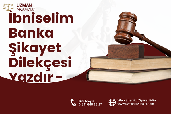 İbniselim Banka Şikayet Dilekçesi Yazdır - Tosya