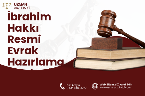 İbrahim Hakkı Resmi Evrak Hazırlama - Yakutiye
