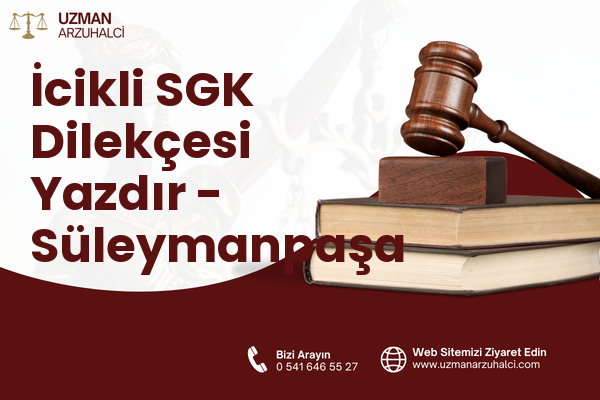 İcikli SGK Dilekçesi Yazdır - Süleymanpaşa