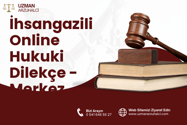 İhsangazili Online Hukuki Dilekçe - Merkez