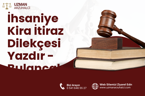 İhsaniye Kira İtiraz Dilekçesi Yazdır - Bulancak