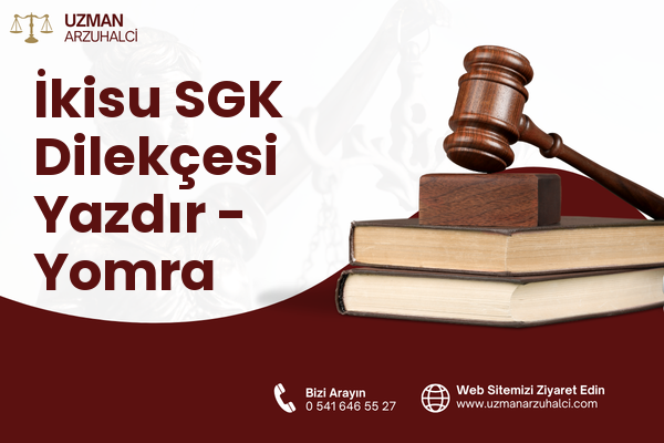 İkisu SGK Dilekçesi Yazdır - Yomra