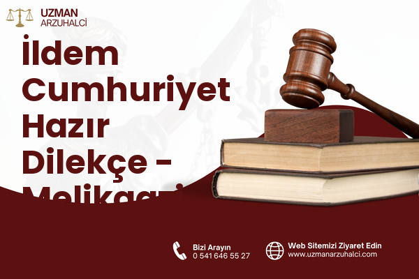 İldem Cumhuriyet Hazır Dilekçe - Melikgazi