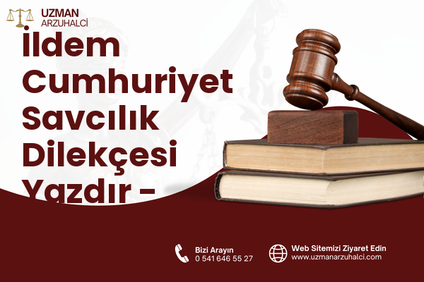 İldem Cumhuriyet Savcılık Dilekçesi Yazdır - Melikgazi