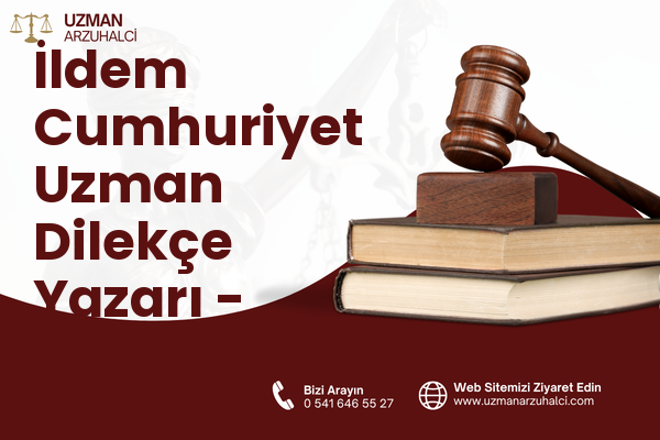 İldem Cumhuriyet Uzman Dilekçe Yazarı - Melikgazi