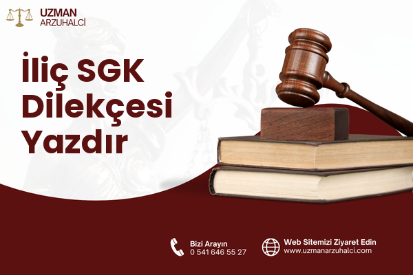 İliç SGK Dilekçesi Yazdır