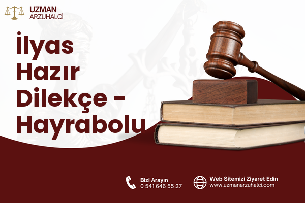 İlyas Hazır Dilekçe - Hayrabolu