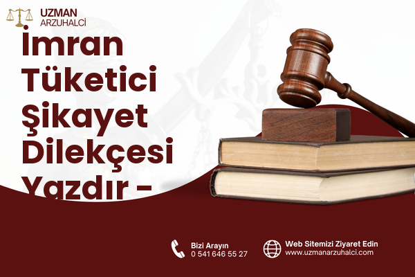 İmran Tüketici Şikayet Dilekçesi Yazdır - Merkez