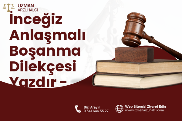 İnceğiz Anlaşmalı Boşanma Dilekçesi Yazdır - Çatalca