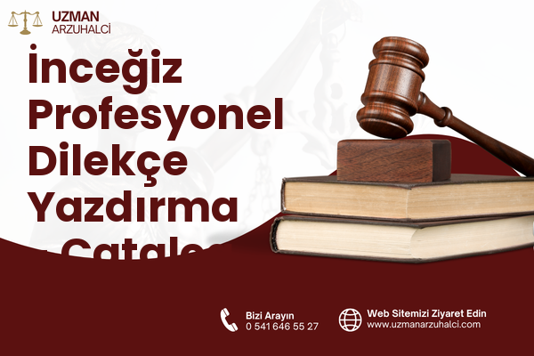 İnceğiz Profesyonel Dilekçe Yazdırma - Çatalca