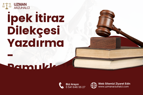 İpek İtiraz Dilekçesi Yazdırma - Pamukkale