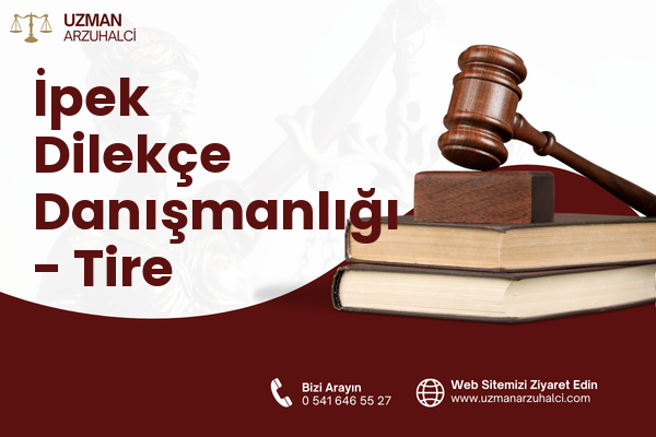 İpek Dilekçe Danışmanlığı - Tire