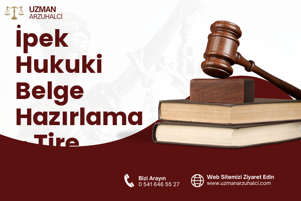 İpek Hukuki Belge Hazırlama - Tire