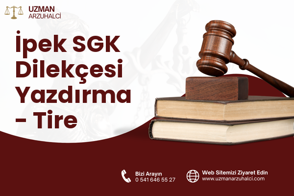 İpek SGK Dilekçesi Yazdırma - Tire