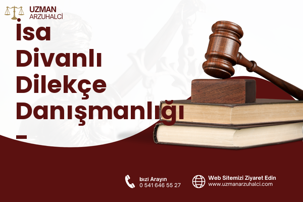 İsa Divanlı Dilekçe Danışmanlığı - Dulkadiroğlu