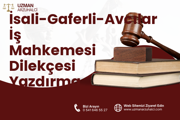 İsali-Gaferli-Avcılar İş Mahkemesi Dilekçesi Yazdırma - Merkez