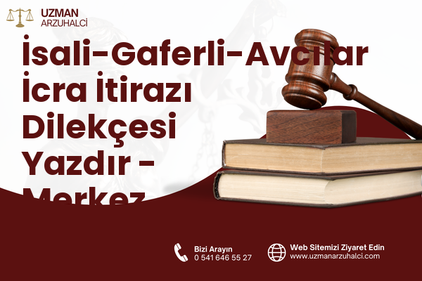 İsali-Gaferli-Avcılar İcra İtirazı Dilekçesi Yazdır - Merkez
