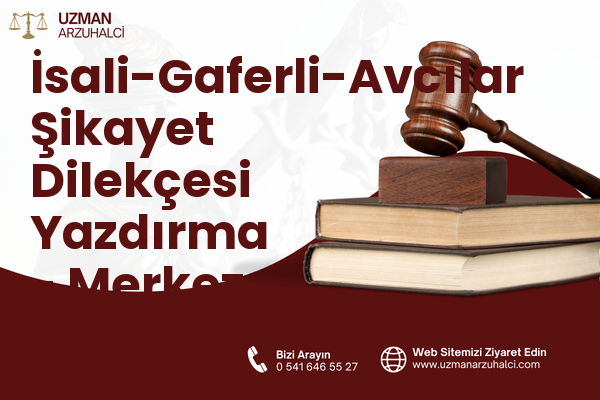 İsali-Gaferli-Avcılar Şikayet Dilekçesi Yazdırma - Merkez