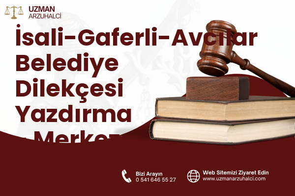 İsali-Gaferli-Avcılar Belediye Dilekçesi Yazdırma - Merkez